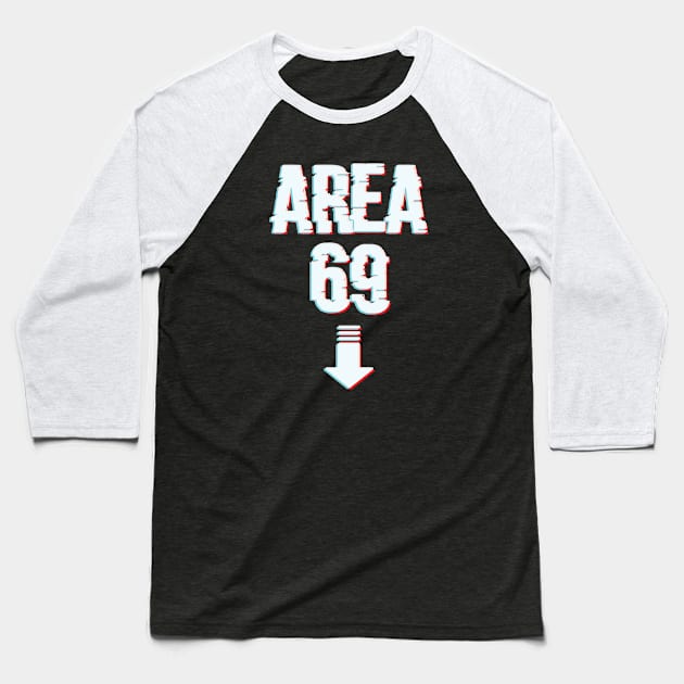 Area 69 Funny Meme Baseball T-Shirt by Chelseaforluke